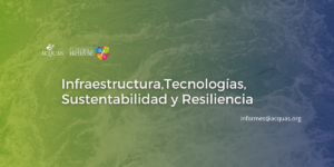 Infraestructura, Tecnologia, sustentabilidad y resiliencia